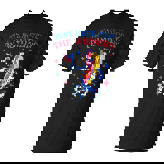 Hot Dog I'm Just Here For The Wieners Fourth Of July T-Shirt