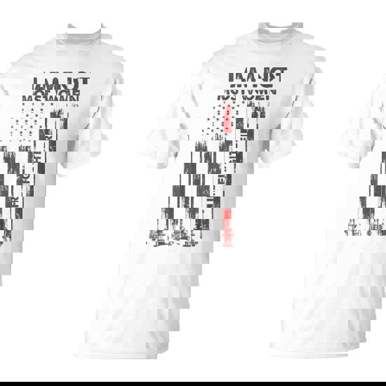 I Am Not Most Firefighter American Flag In Back T-Shirt