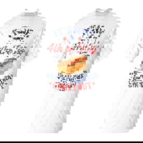 It's Not 4Th Of July Until My Wiener Comes Out T-Shirt