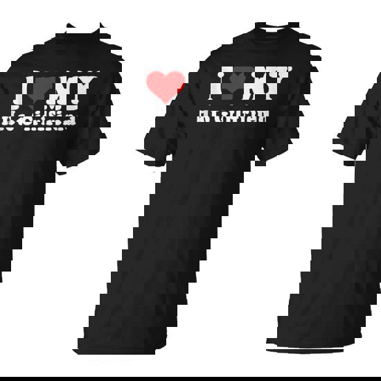 I Love Heart My Hot Girlfriend Heartfelt Matching Couples Gf T-Shirt