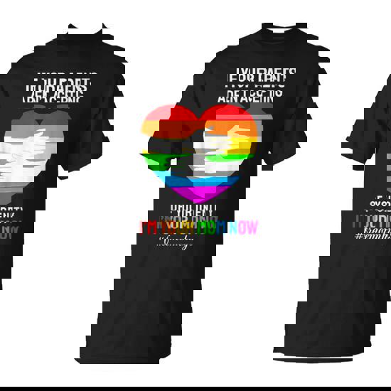 I'm Your Mom Now Free Mom Hugs Rainbow Lgbt Gay Lesbian T-Shirt
