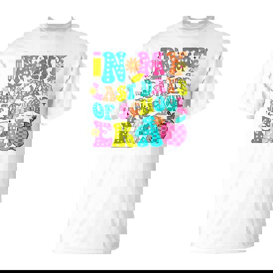 In My Last Days Of School Era End Of School Teacher Student T-Shirt