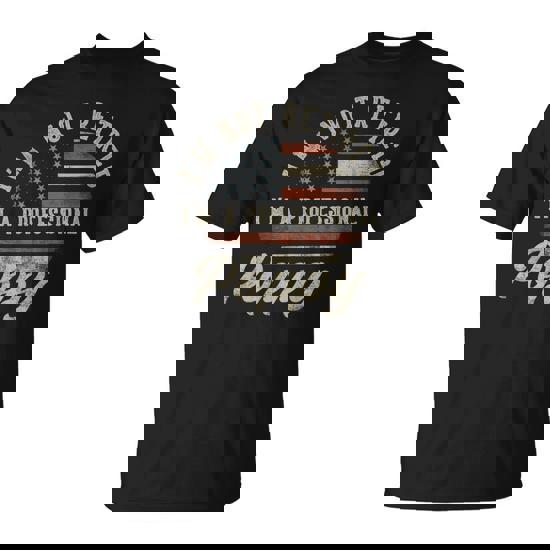 I'm Not Retired I'm A Professional Poppy Retirement T-Shirt