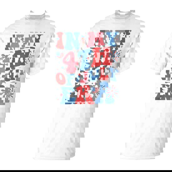 In My 4Th Of July Era Patriotic Usa Flag American T-Shirt