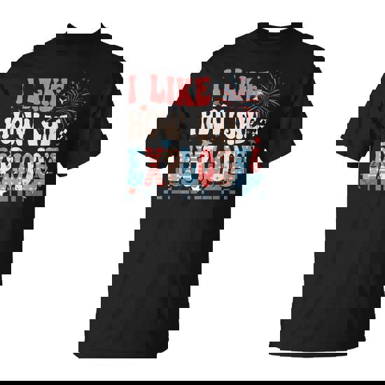 I Like How She Explodes I Like How He Bangs Couple July 4Th T-Shirt