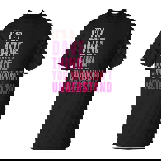 It's A Dave Thing You Wouldn't Understand Dave Vintage T-Shirt