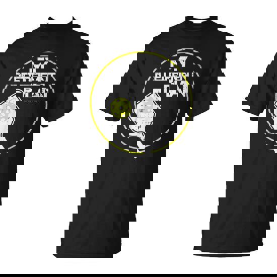 My Retirement Plan Pickleball Pickle Ball Women T-Shirt