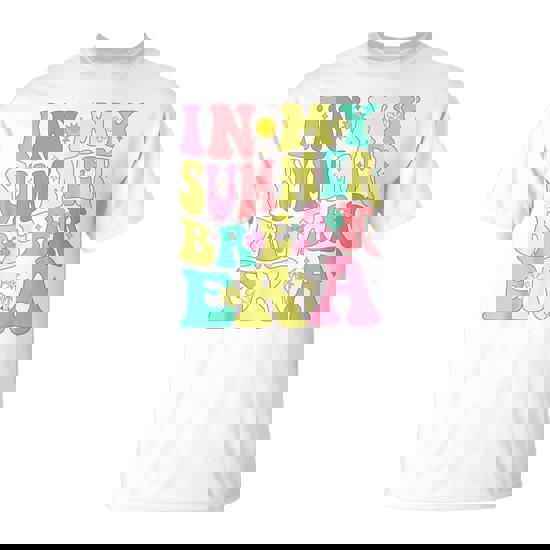 In My Summer Break Era Last Day Of School Teacher Summer T-Shirt