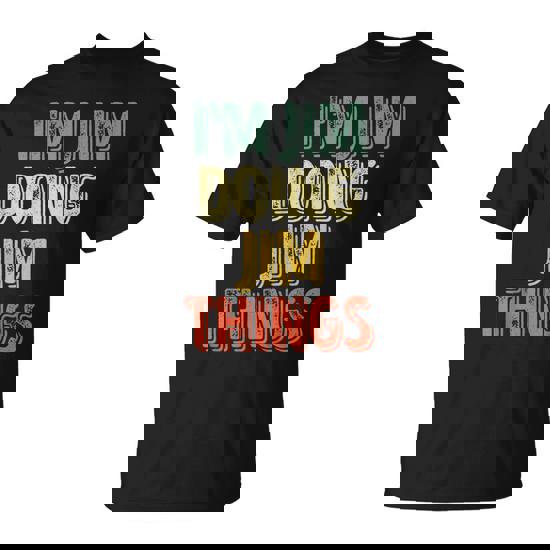 I'm Jim Doing Jim Things Personalized First Name T-Shirt