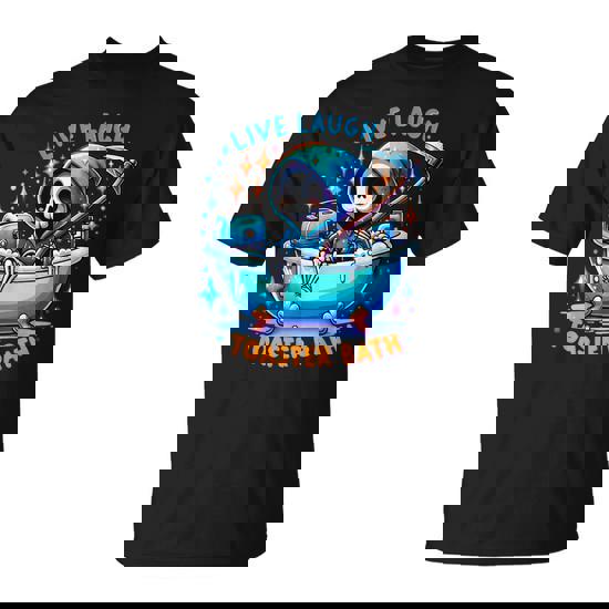 Live Laugh Toaster Bath Skeleton Saying T-Shirt