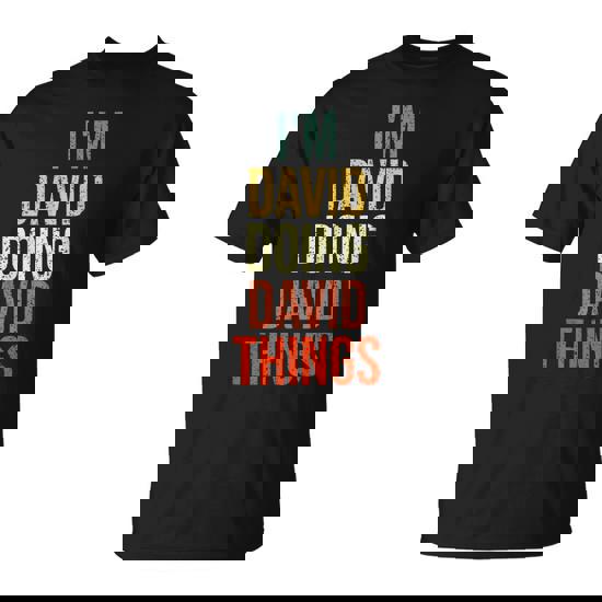 I'm David Doing David Things Personalized First Name T-Shirt