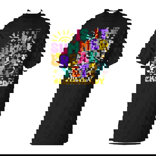 Is It Summer Break Yet Lunch Lady Last Day Of School Groovy T-Shirt