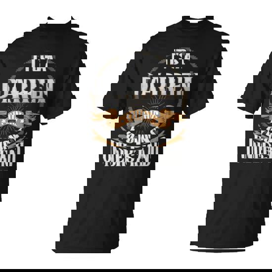 It's A Darren Thing You Wont Understand T-Shirt