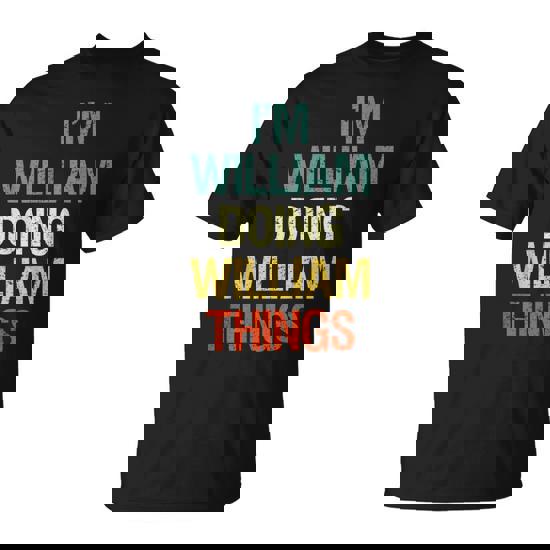 I'm William Doing William Things Personalized Name T-Shirt