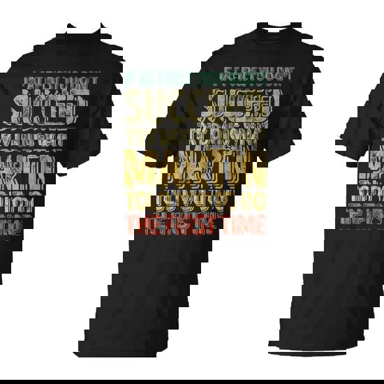 If At First You Don't Succeed Try Doing What Martin T-Shirt