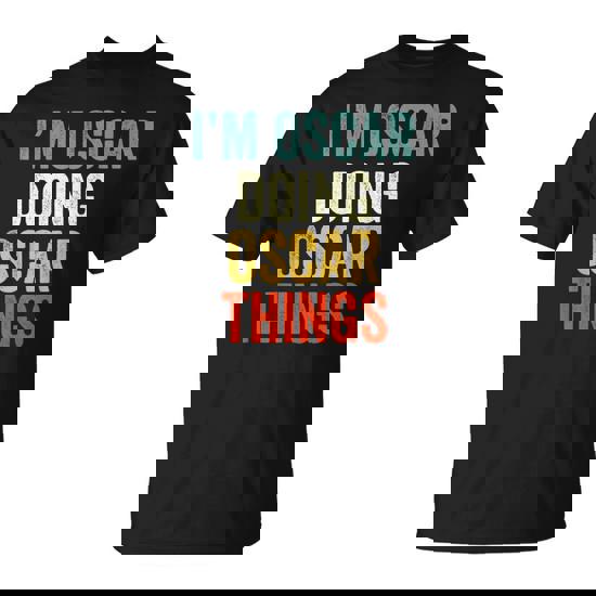 I'm Oscar Doing Oscar Things Saying T-Shirt