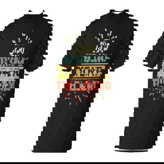 John The Man The Myth The Legend Custom Name T-Shirt