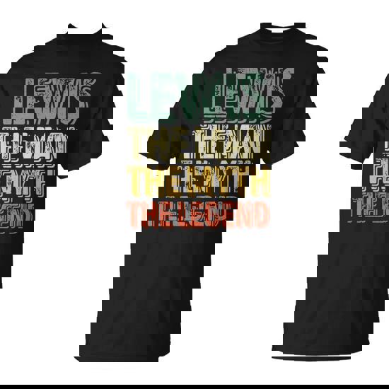 Lewis The Man The Myth The Legend First Name Lewis T-Shirt