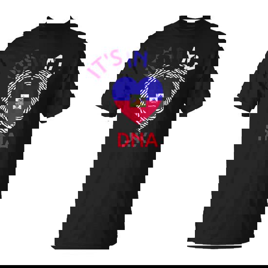 It's In My Dna Haiti Flag Haitian Life Pride Haiti Patriotic T-Shirt