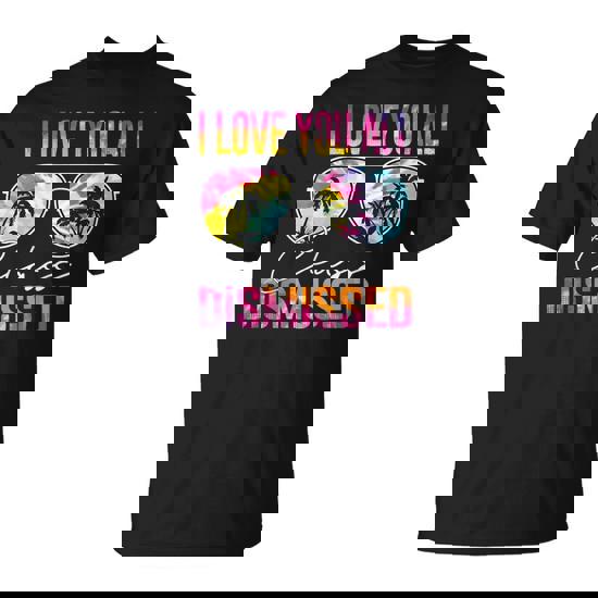 I Love You All Class Dismissed Tie Dye Last Day Of School T-Shirt