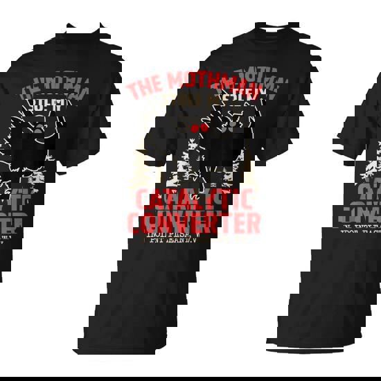 Mothman Stole My Catalytic Converter Mothman Cryptid T-Shirt