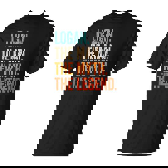 Logan The Man The Myth The Legend First Name Logan T-Shirt