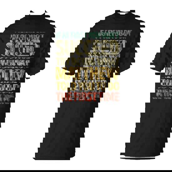 If At First You Don't Succeed Try Doing What Matthew T-Shirt