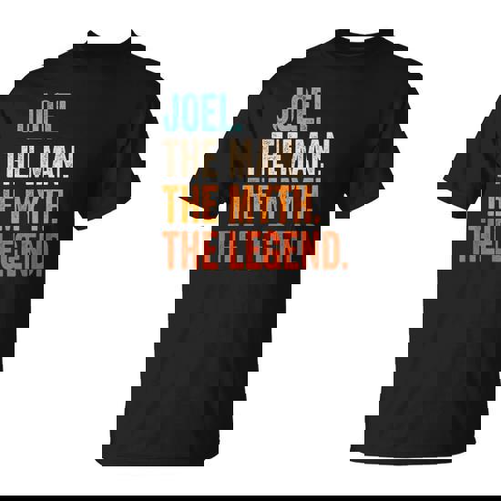 Joel The Man The Myth The Legend First Name Joel T-Shirt
