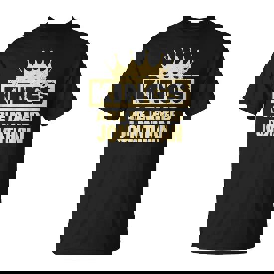 Kings Are Named Jonathan Jonathan Name T-Shirt