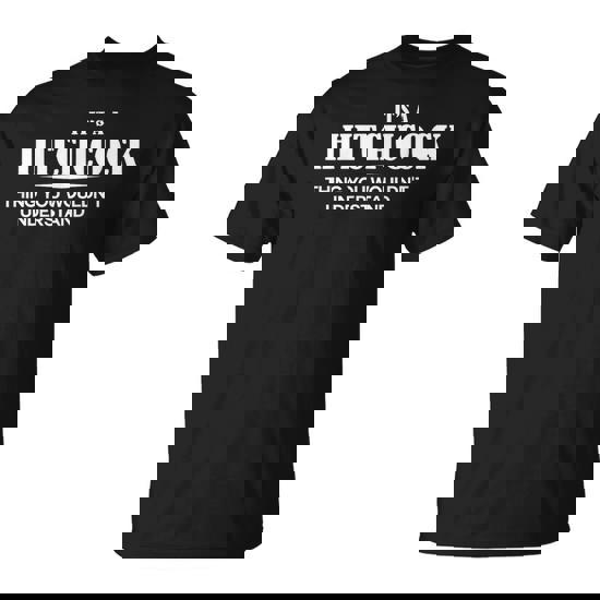 It's A Hitchcock Thing You Wouldn't Understand Hitchcock T-Shirt