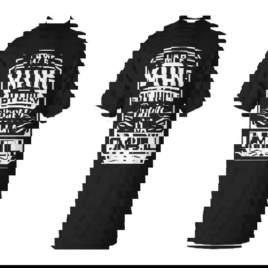 I May Be Wrong But I Highly Doubt It I'm A Campbell T-Shirt