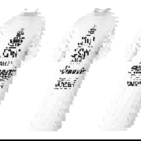 Keep Calm And Let Annmarie Handle It Name T-Shirt