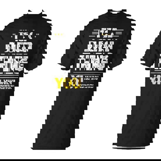 It's A Duran Thing You Wouldn't Understand Family Name T-Shirt