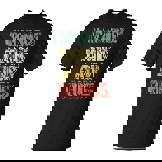 I'm Andy Doing Andy Things Personalized First Name T-Shirt