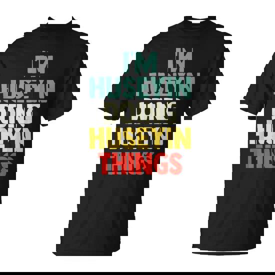 I'm Huseyin Doing Huseyin Things Personalized Name Gi T-Shirt