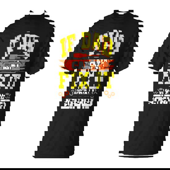 If Dad Can't Fix It W're All Screwed Father's Day T-Shirt