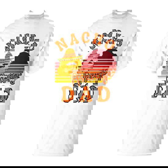 Nacho Average Dady Dad For Fathers Day Cinco De Mayo T-Shirt