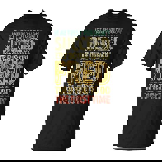 If At First You Don't Succeed Try Doing What Fred T-Shirt