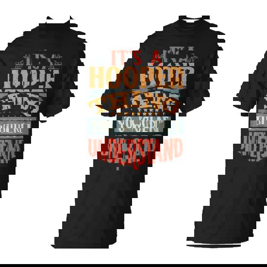 It's A Hooper Thing You Wouldn't Understand T-Shirt