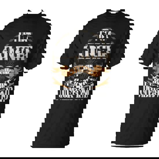 It's A Ginger Thing You Wont Understand T-Shirt