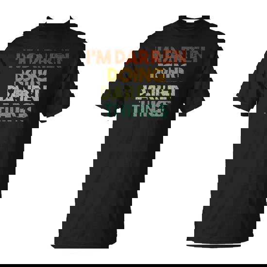 I'm Darren Doing Darren Things First Name Darren T-Shirt