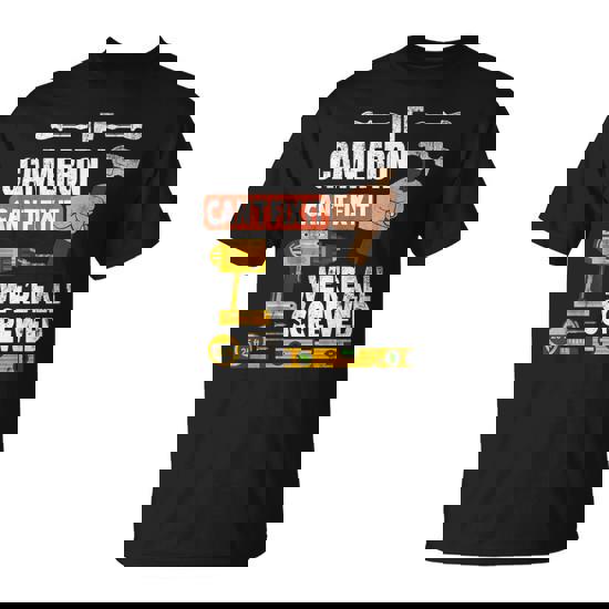 If Cameron Custom Name Can't Fix It We're All Screwed T-Shirt