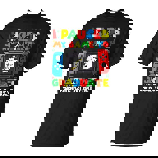 I Paused My Game To Graduate Graduation Boys Gamer T-Shirt