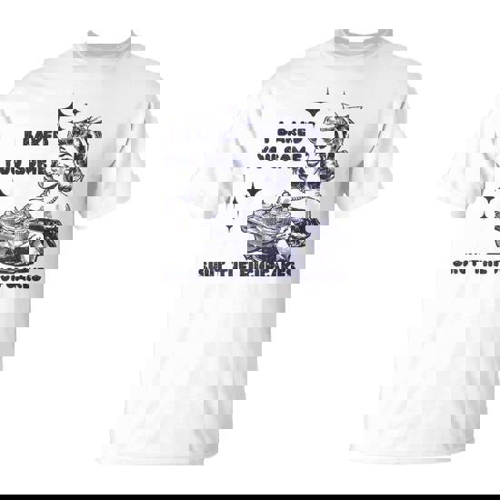 I Baked You Some Shut The Fucupcakes Bake Cupcakes T-Shirt