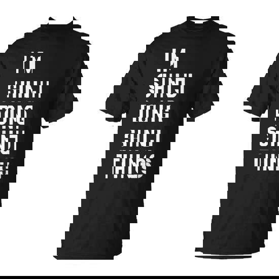 I'm Shinji Doing Shinji Things T-Shirt