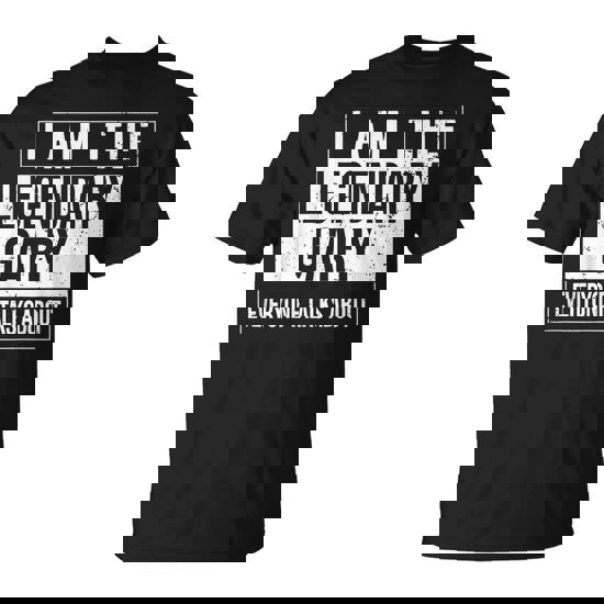 I Am The Legendary Idea For Gary T-Shirt