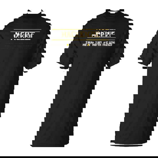 Mackenzie The Man The Myth The Legend Boy Name T-Shirt