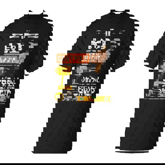 If Bob Can't Fix It No One Can Handyman Carpenter T-Shirt