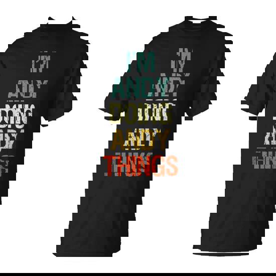 I'm Andy Doing Andy Things Personalized Name T-Shirt