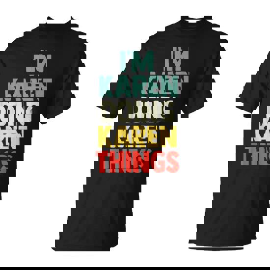 I'm Karen Doing Karen Things Personalized Name T-Shirt